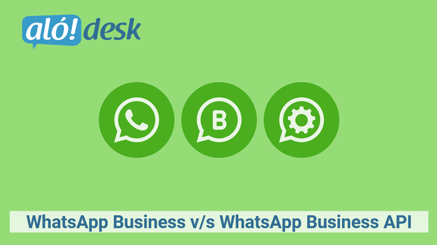 Alodesk - WhatsApp Business v/s WhatsApp Business API