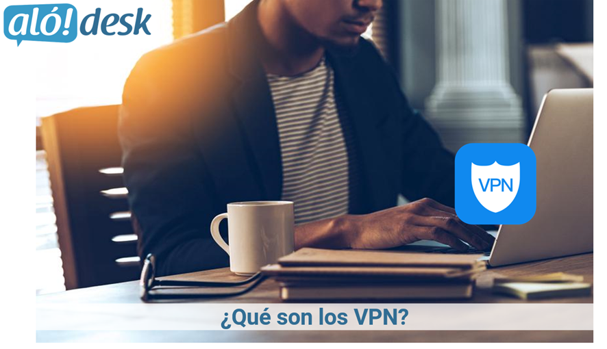 Alodesk Chile - ¿Qué son los VPN?