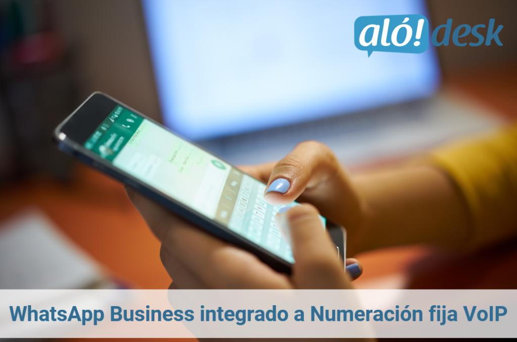Alodesk Chile - WhatsApp Business utilizado con Numeración fija VoIP
