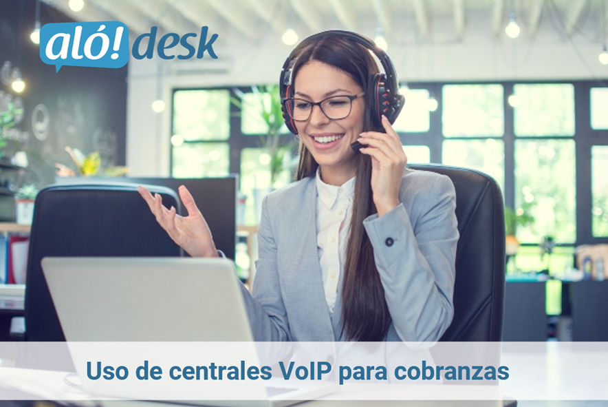 Alodesk - Centrales VoIP para cobranzas Telefónicas