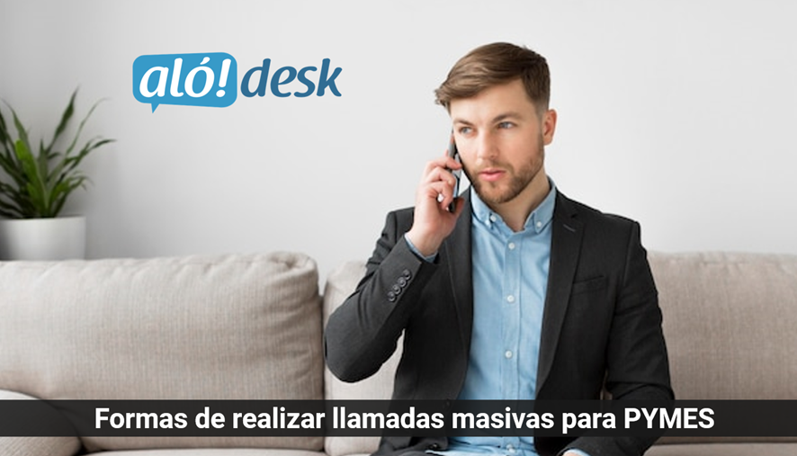 Alodesk - Formas de realizar llamadas masivas PYMES