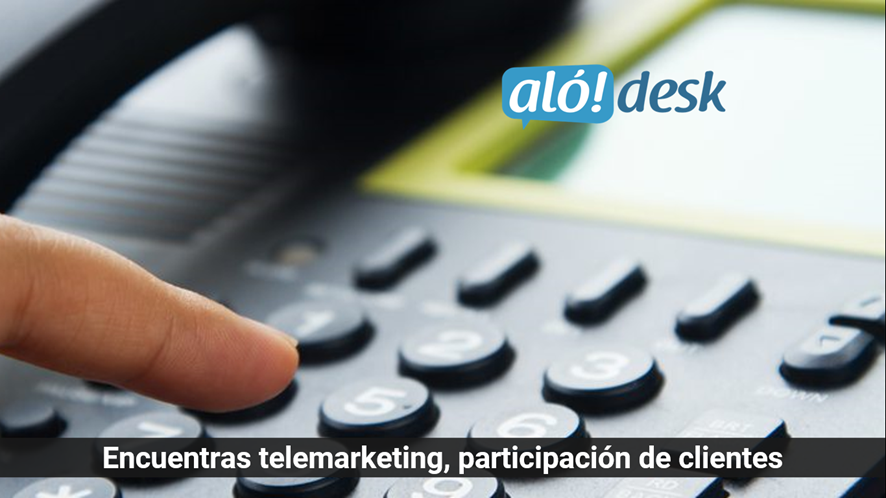 Alodesk - Encuentras telemarketing, participación de clientes