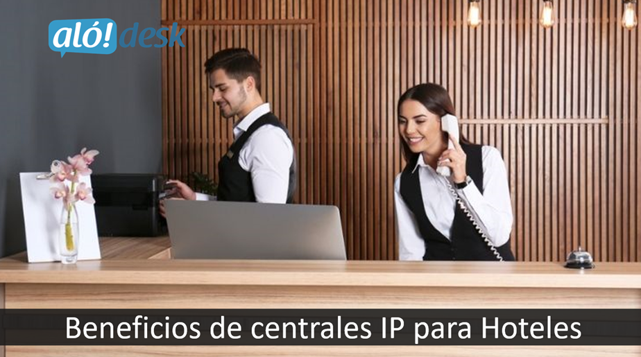 Alodesk - Beneficios de centrales IP para Hoteles